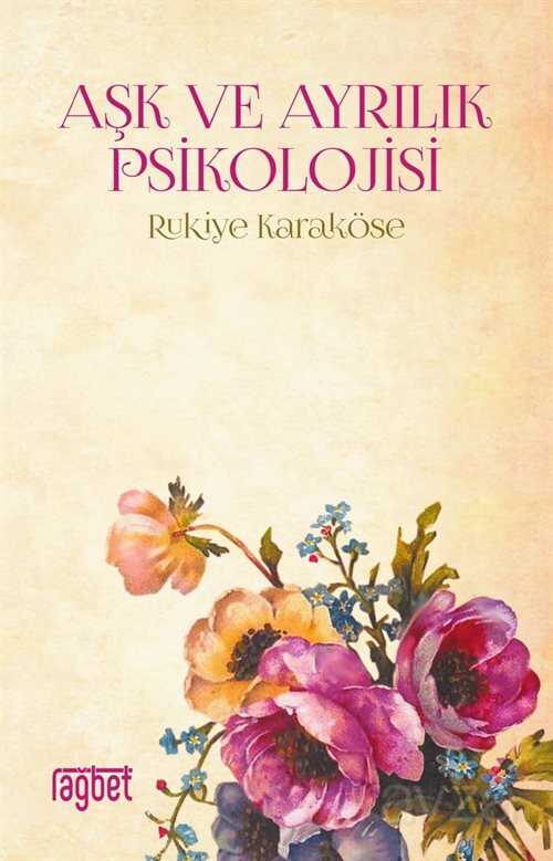 Aşk ve Ayrılık Psikolojisi - Rağbet Yayınları