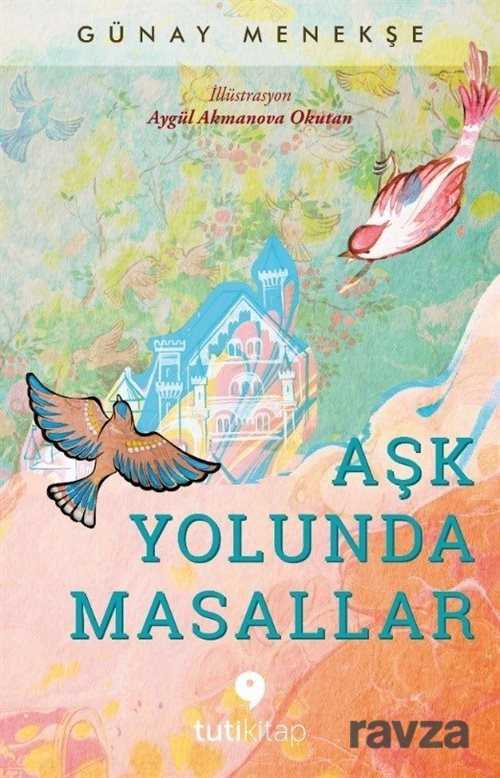 Aşk Yolunda Masallar - Tuti Kitap