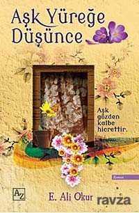 Aşk Yüreğe Düşünce - Az Kitap