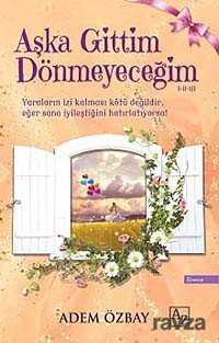 Aşka Gittim Dönmeyeceğim - Az Kitap