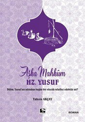 Aşka Mahkum Hz. Yusuf - Çınaraltı Yayın Dağıtım