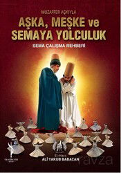 Aşka, Meşke ve Semaya Yolculuk - Yenidevir