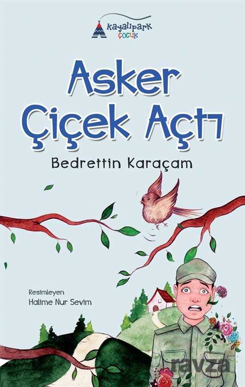 Asker Çiçek Açtı - Kayalıpark Yayınları