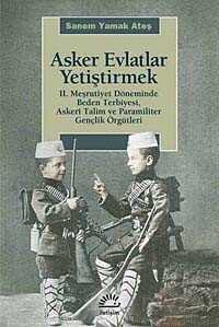 Asker Evlatlar Yetiştirmek - İletişim Yayınları