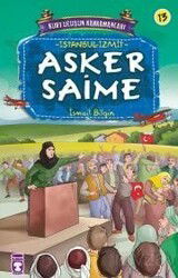 Asker Saime / Kurtuluşun Kahramanları -13 - Timaş Çocuk Yayınları