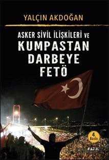 Asker Sivil İlişkileri ve Kumpastan Darbeye Fetö - Alfa Yayınları