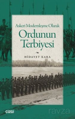 Askeri Modernleşme Olarak Ordunun Terbiyesi - 1