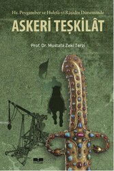 Askeri Teşkilat; Hz.Peygamber ve Hulefayi Raşidin Döneminde - Siyer Yayınları