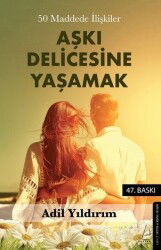Aşkı Delicesine Yaşamak - Destek Yayınları