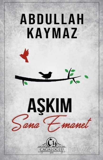 Aşkım Sana Emanet - Cağaloğlu Yayınevi