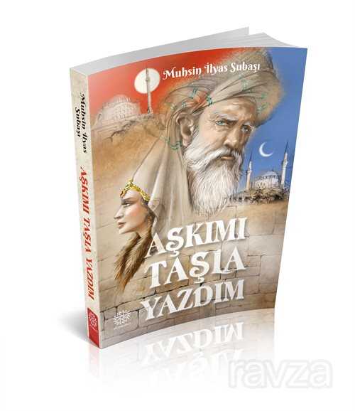 Aşkımı Taşla Yazdım - Mihrabat Yayınları