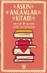 Aşkın Anlamlar Kitabı - Dorlion Yayınevi