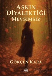 Aşkın Diyalektiği Mevsimsiz - Artshop Yayıncılık