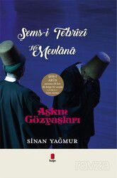 Aşkın Gözyaşları - Şems-i Tebrizi Hz. Mevlana (2 Kitap Bir Arada) - Kapı Yayınları
