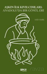 Aşkın İlk Kıvılcımları Anadoluda Bir Gönül Eri - Gece Kitaplığı