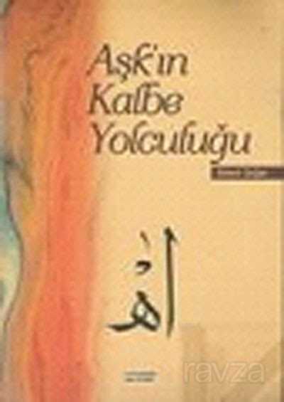 Aşkın Kalbe Yolculuğu - Değişim Yayınları