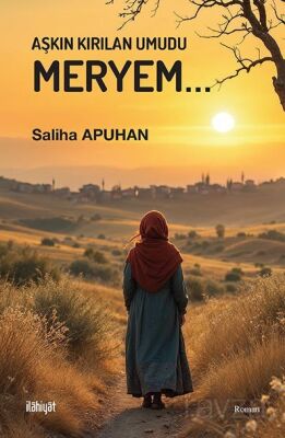 Aşkın Kırılan Umudu Meryem - 1