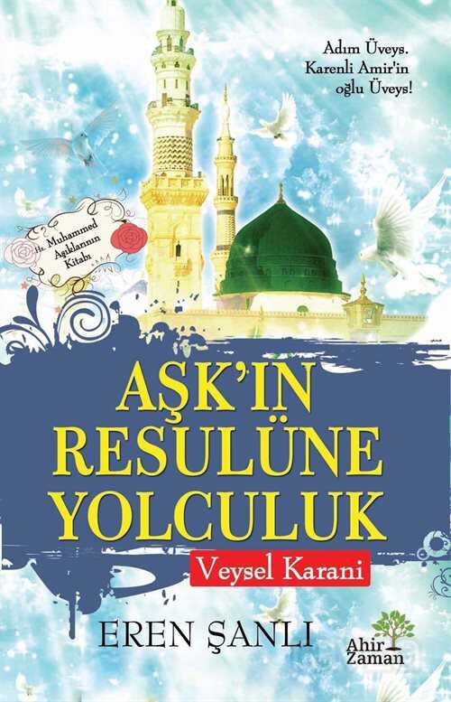 Aşkın Resulüne Yolculuk Veysel Karani - Ahir Zaman