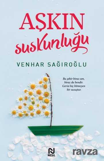 Aşkın Suskunluğu - Nesil Yayınları