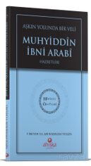 Aşkın Yolunda Bir Veli Muhyiddin İbni Arabi Hz. - Hidayet - Ahıska Yayınevi