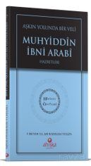 Aşkın Yolunda Bir Veli Muhyiddin İbni Arabi Hz. - Hidayet - 1