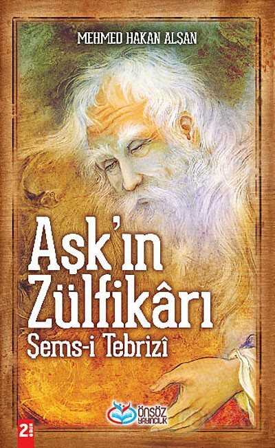 Aşk'ın Zülfikarı Şems-i Tebrizi - Önsöz Yayıncılık