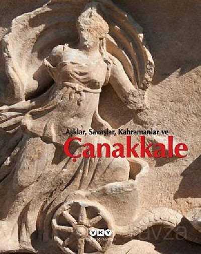 Aşklar, Savaşlar, Kahramanlar ve Çanakkale - 1