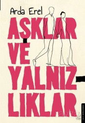 Aşklar ve Yalnızlıklar - Destek Yayınları