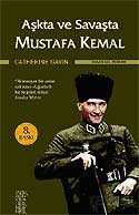 Aşkta ve Savaşta Mustafa Kemal - 1