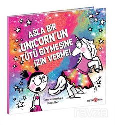 Asla Bir Unicorn'un Tütü Giymesine İzin Verme! - Beta Kids