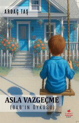 Asla Vazgeçme (Bab’ın Öyküsü) - Almina Kitap