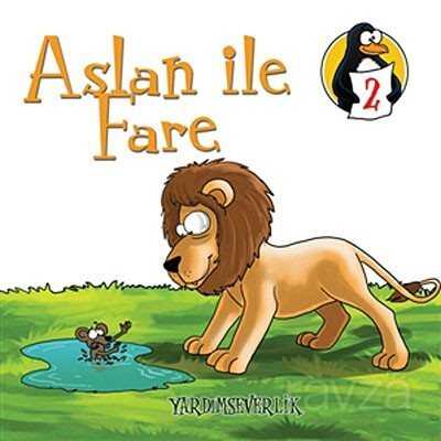 Aslan ile Fare - Yardımseverlik - Edam Yayınları