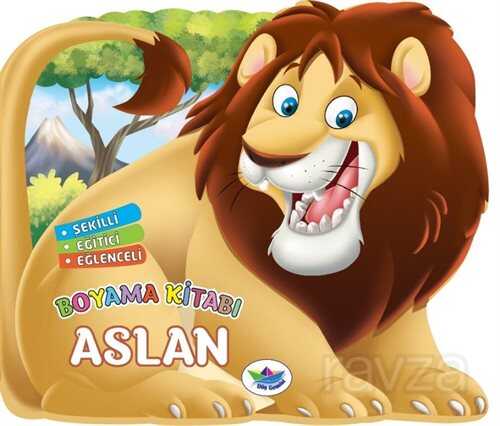 Aslan / Şekilli, Eğitici, Eğlenceli Boyama Kitabı - Düş Gemisi