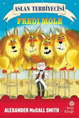 Aslan Terbiyecisi Fredi Mole - Hep Kitap