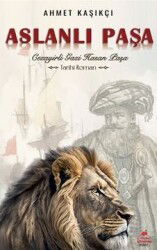 Aslanlı Paşa / Cezayirli Gazi Hasan Paşa - Almina Kitap