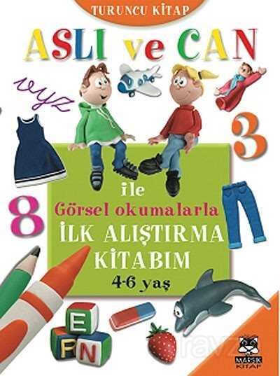 Aslı ve Can ile Görsel Okumalarla İlk Alıştırma Kitabım - Turuncu Kitap (4-6 yaş) - Marsık Kitap
