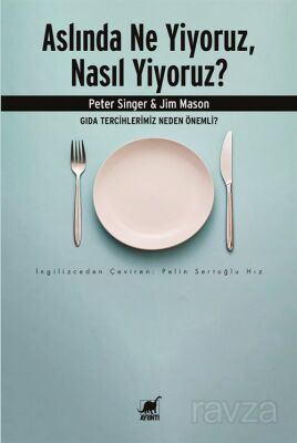 Aslında Ne Yiyoruz, Nasıl Yiyoruz? - 1