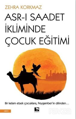 Asr-ı Saadet İkliminde Çocuk Eğitimi - 1