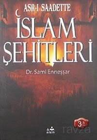 Asr-ı Saadette İslam Şehitleri - 1
