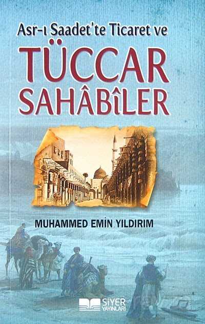 Asr-ı Saadet'te Ticaret ve Tüccar Sahabiler - Siyer Yayınları