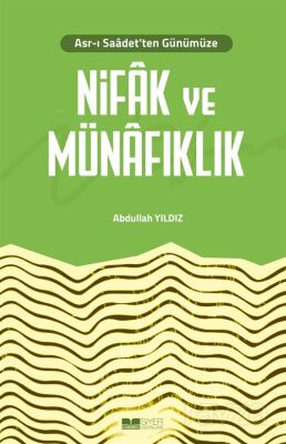 Asr-ı Saadet'ten Günümüze Nifak ve Münafıklık - 1