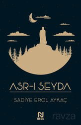 Asr-ı Seyda - Nesil Yayınları