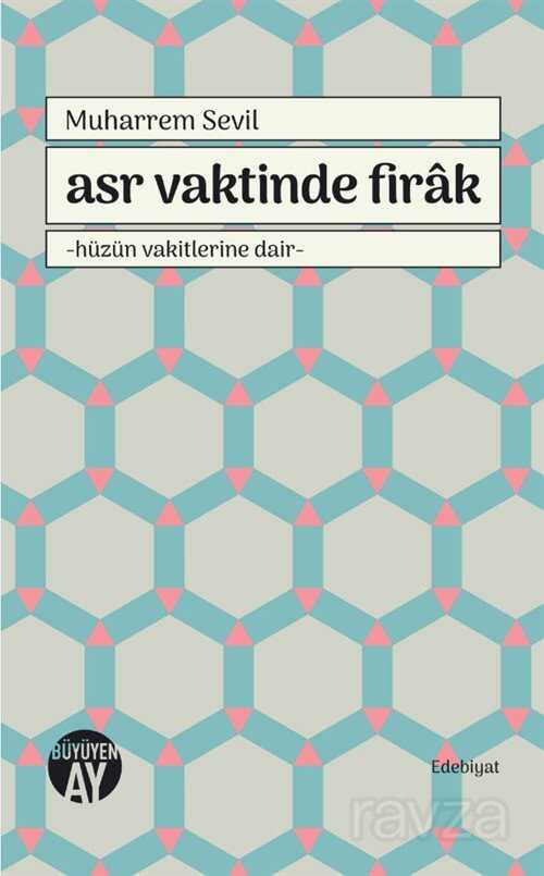 Asr Vaktinde Firak - Büyüyenay Yayıncılık