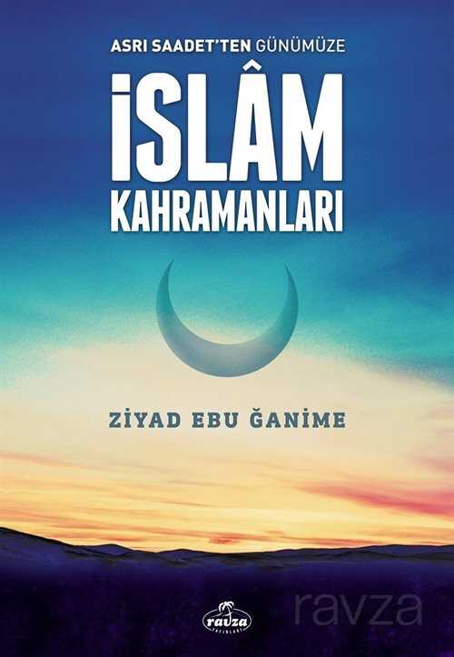Asrı Saadetten Günümüze İslam Kahramanları - Ravza Yayınları