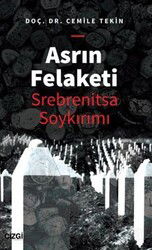 Asrın Felaketi - Srebrenitsa Soykırımı - Çizgi Kitabevi