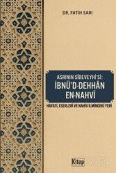 Asrının Sibeveyhi'si İbnü'd Dehhan En Nahvi (Hayatı Eserleri ve Nahiv İlmindeki Yeri) - Kitap Dünyası (Konya)