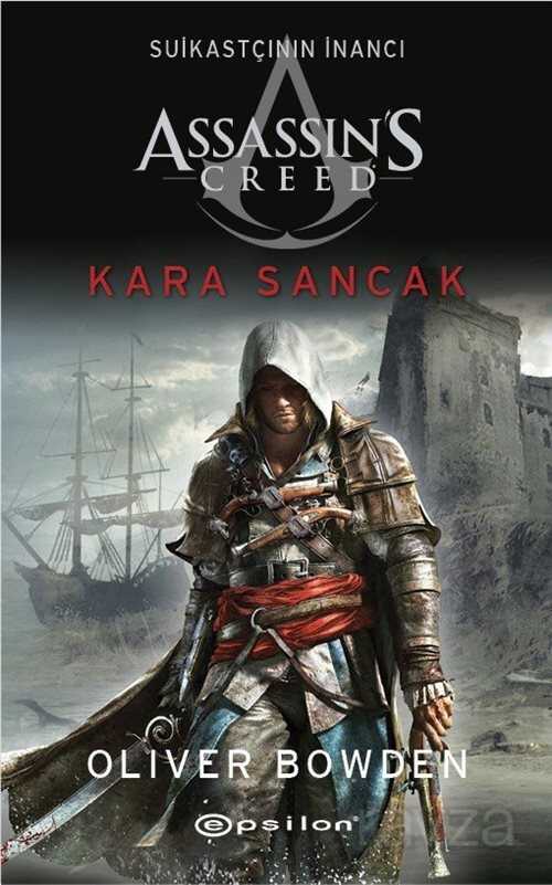 Assassin's Creed Suikastçının İnancı 7 - Kara Sancak - Epsilon Yayınları