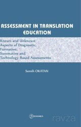 Assessment In Translatıon Educatıon Known And Unknown Aspects Of Diagnostic, Formative, Summative, A - Fenomen Yayıncılık