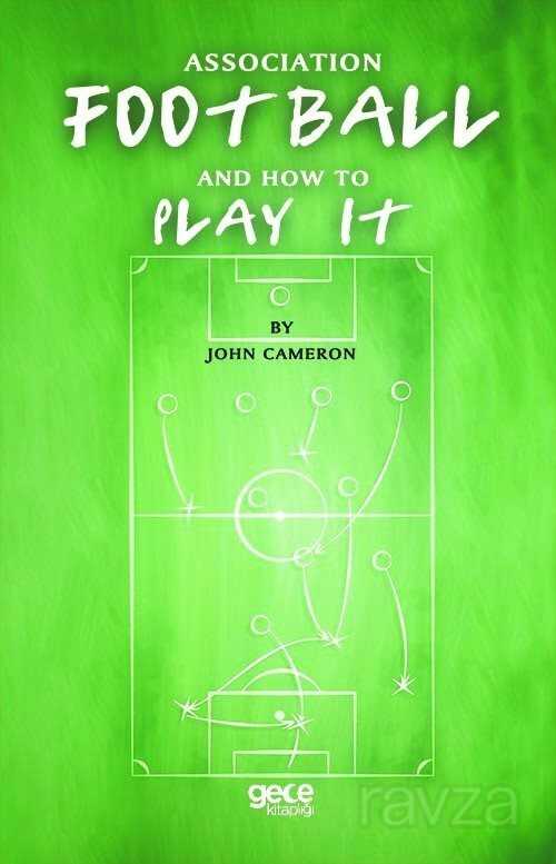 Association Football And How To Play It - 1