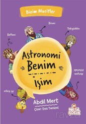 Astronomi Benim İşim - Nesil Çocuk Yayınları